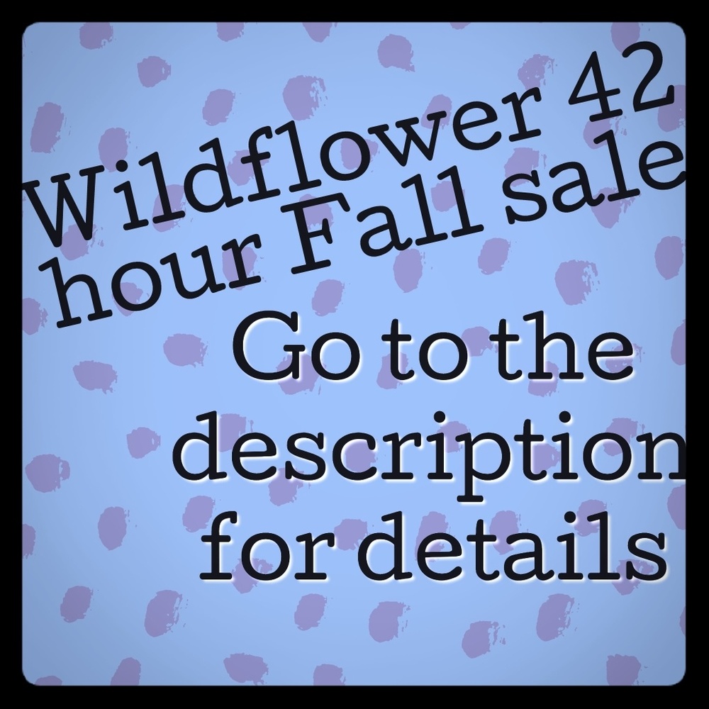 42 HOUR WILDFLOWER FALL SALE